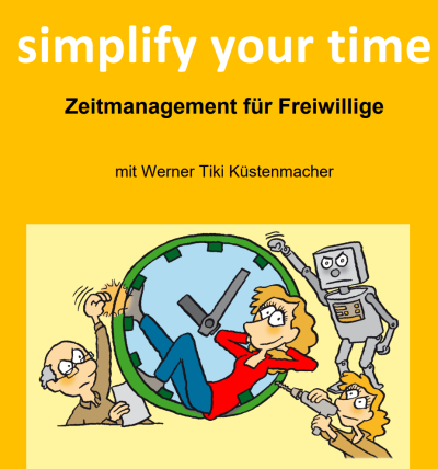 simplify your time Zeitmanagement für Freiwillige simplify your time Zeitmanagement für Freiwillige